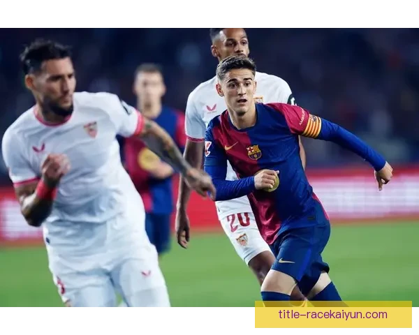 加维状态回暖，成为西班牙足球新一代偶像的有力竞争者