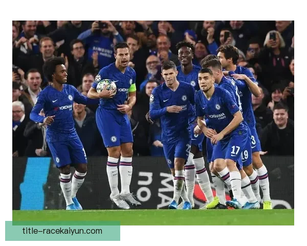 哈里·凯恩欧冠对切尔西表现稳健，助力球队提升竞争力